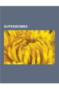 Superbombs