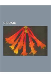 U-Boats: U-Boat, Operation Deadlight, List of German U-Boats, List of Successful U-Boat Commanders, Atlantic U-Boat Campaign, O