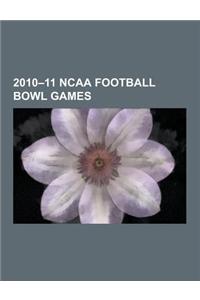 2010-11 NCAA Football Bowl Games: 2011 Orange Bowl, 2011 Fiesta Bowl, 2011 Rose Bowl, 2011 BCS National Championship Game, 2011 Capital One Bowl, 2011