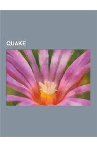 Quake: Quake 4, Quake III Arena, Quakeworld, Enemy Territory: Quake Wars, Quake II: The Reckoning, Defrag, Strogg, Quake Live