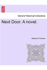 Next Door. a Novel.