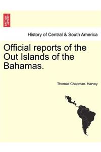 Official Reports of the Out Islands of the Bahamas.