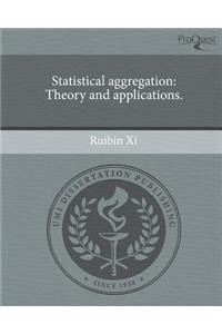 Statistical Aggregation: Theory and Applications