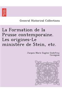 Formation de la Prusse contemporaine. Les origines-Le ministère de Stein, etc.