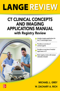 Lange Review: CT Clinical Concepts and Imaging Applications Manual with Registry Review