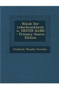Klinik Der Leberkrankheiten, Erster Band