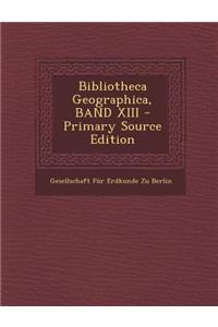 Bibliotheca Geographica, Band XIII