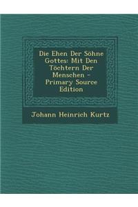 Die Ehen Der Sohne Gottes: Mit Den Tochtern Der Menschen