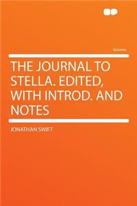 The Journal to Stella. Edited, with Introd. and Notes