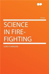 Science in Fire-Fighting
