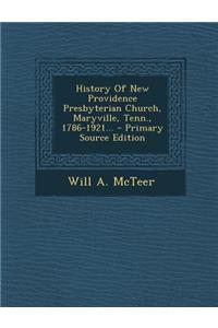 History of New Providence Presbyterian Church, Maryville, Tenn., 1786-1921...