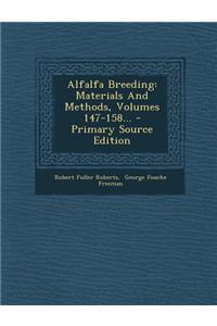 Alfalfa Breeding: Materials and Methods, Volumes 147-158...
