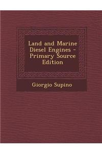 Land and Marine Diesel Engines - Primary Source Edition