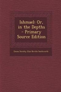 Ishmael: Or, in the Depths