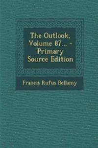 The Outlook, Volume 87... - Primary Source Edition