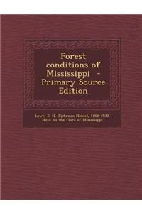 Forest Conditions of Mississippi - Primary Source Edition