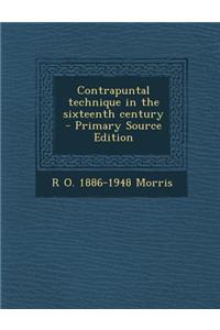 Contrapuntal Technique in the Sixteenth Century - Primary Source Edition