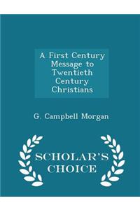 A First Century Message to Twentieth Century Christians - Scholar's Choice Edition