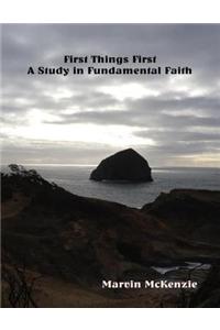 First Things First: A Study in Fundamental Faith