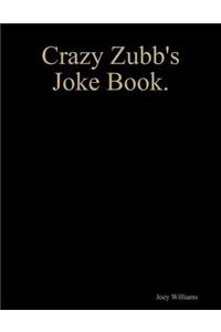 Crazy Zubb's Joke Book.