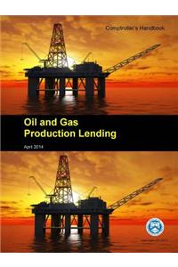 Oil and Gas Production Lending - Comptroller's Handbook