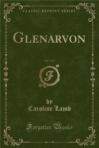 Glenarvon, Vol. 2 of 3 (Classic Reprint)