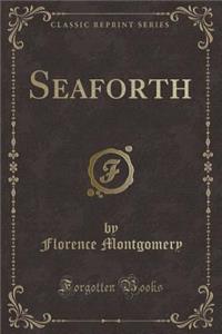 Seaforth (Classic Reprint)