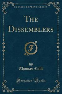The Dissemblers (Classic Reprint)