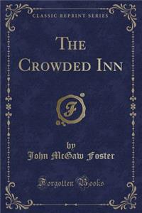 The Crowded Inn (Classic Reprint)