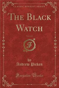 The Black Watch, Vol. 3 of 3 (Classic Reprint)