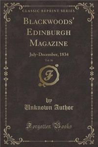 Blackwoods' Edinburgh Magazine, Vol. 36