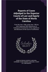 Reports of Cases Adjudged in the Superior Courts of Law and Equity of the State of North Carolina