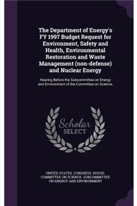 The Department of Energy's FY 1997 Budget Request for Environment, Safety and Health, Environmental Restoration and Waste Management (non-defense) and Nuclear Energy