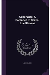 Generydes, a Romance in Seven-Line Stanzas