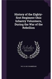 History of the Eighty-first Regiment Ohio Infantry Volunteers, During the War of the Rebellion