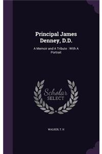 Principal James Denney, D.D.