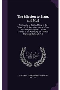 The Mission to Siam, and Hué