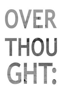 Overthought