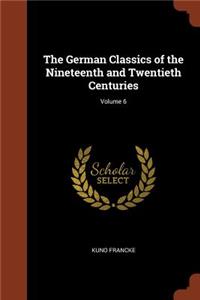 German Classics of the Nineteenth and Twentieth Centuries; Volume 6