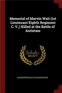 Memorial of Marvin Wait (1st Lieutenant Eighth Regiment C. V., ) Killed at the Battle of Antietam