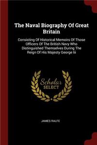 The Naval Biography of Great Britain