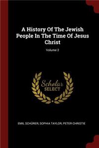 A History of the Jewish People in the Time of Jesus Christ; Volume 2