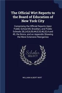 The Official Wirt Reports to the Board of Education of New York City