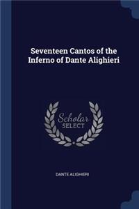 Seventeen Cantos of the Inferno of Dante Alighieri