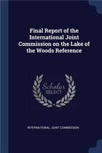 Final Report of the International Joint Commission on the Lake of the Woods Reference