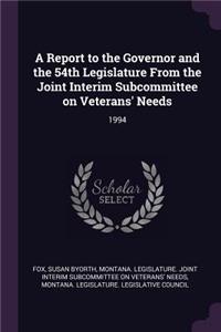 A Report to the Governor and the 54th Legislature from the Joint Interim Subcommittee on Veterans' Needs