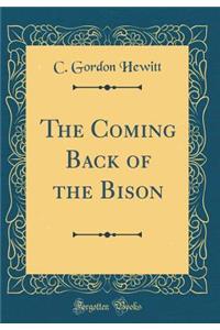 The Coming Back of the Bison (Classic Reprint)