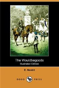 The Wouldbegoods (Illustrated Edition) (Dodo Press)