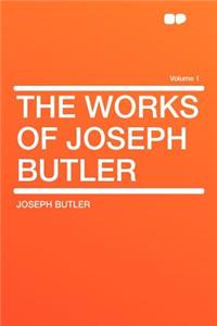 The Works of Joseph Butler Volume 1