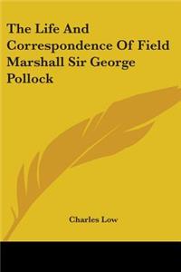 Life and Correspondence of Field Marshall Sir George Pollock